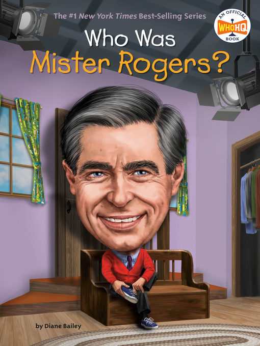 Title details for Who Was Mister Rogers? by Diane Bailey - Available